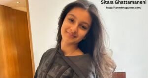 Sitara Ghattamaneni: Family, Career, Net Worth, More