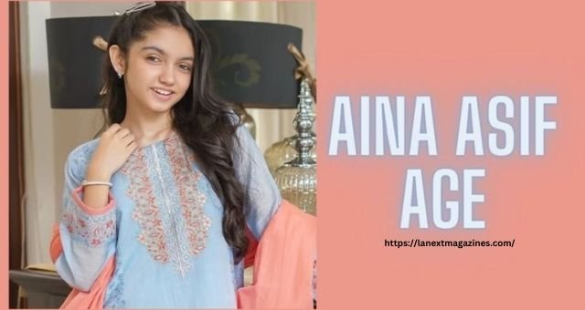 Aina Asif Age